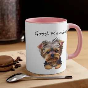 Good Morning Cute Custom Yorkie Dog Coffee Mug, 11oz Multi Colors Pup Cup, Dog Mom, Yorkie Lover